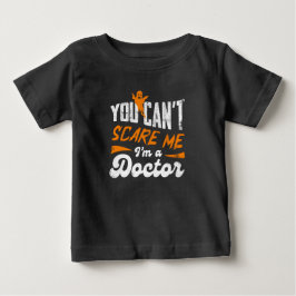 Du kannst mir nichts ausmachen, dass ich Ärztin bi Baby T-shirt