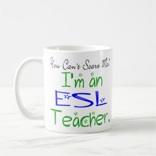 Du kannst mir nichts ausmachen, dass ich ein ESL-L Kaffeetasse