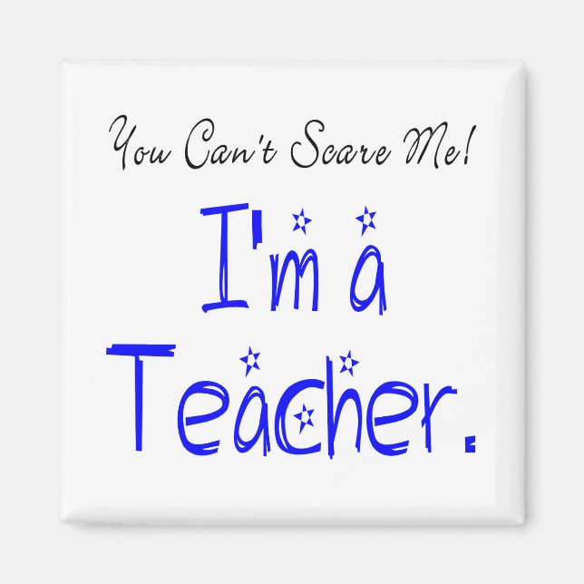 Du kannst mir nichts ausmachen, dass ich Lehrerin  Magnet (Vorne)