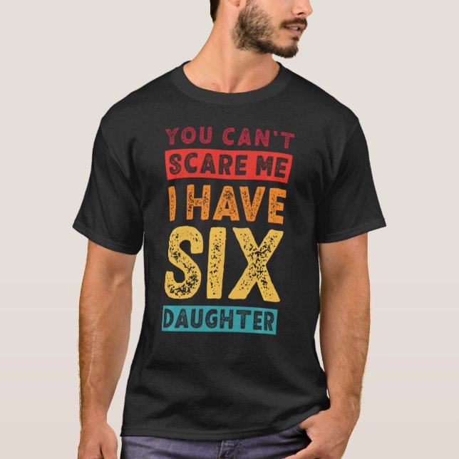 Du kannst mir nichts ausmachen, dass ich sechs Dau T-Shirt (Vorderseite)