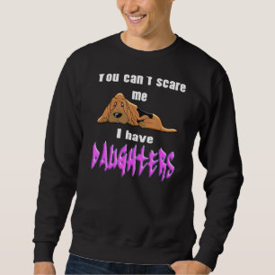 Du kannst mir nichts ausmachen, dass ich Vater-Tot Sweatshirt