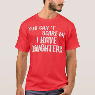 Du kannst mir nichts ausmachen, dass ich Vater-Tot T-Shirt