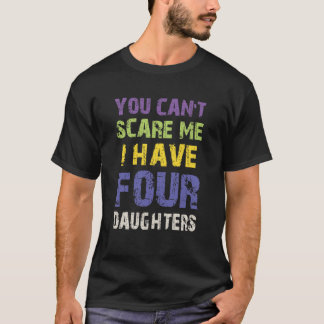Du kannst mir nichts ausmachen, dass ich vier Töch T-Shirt