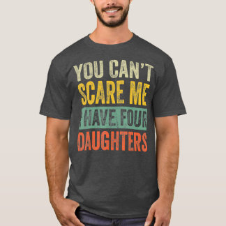 Du kannst mir nichts ausmachen, dass ich vier Töch T-Shirt