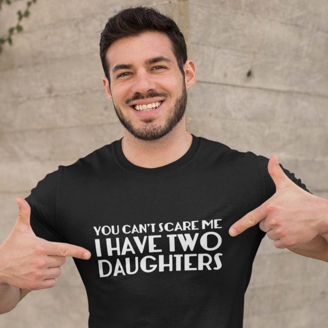 Du kannst mir nichts ausmachen, dass ich zwei Töch T-Shirt (Von Creator hochgeladen)