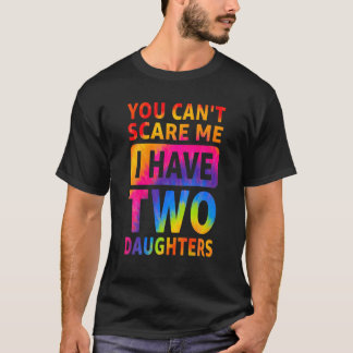 Du kannst mir nichts ausmachen, dass ich zwei Töch T-Shirt