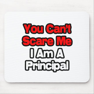 Du kannst mir nichts ausmachen... Principal Mousepad