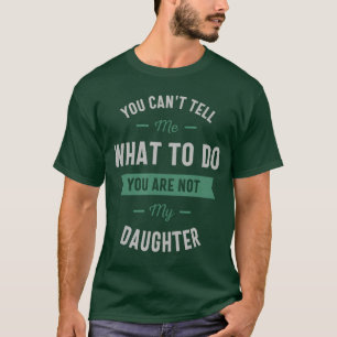 Du kannst mir sagen, was ich tun soll, du bist nic T-Shirt