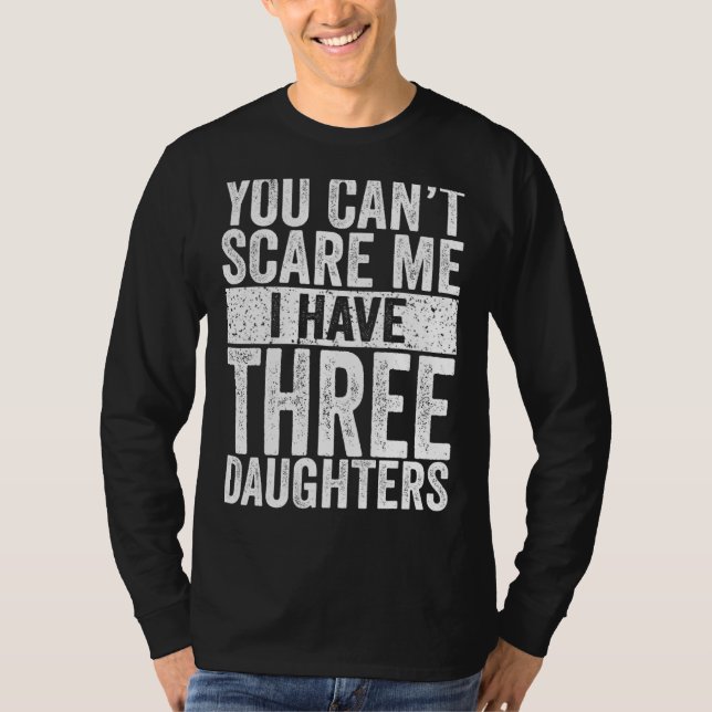 Du kannst mir sicher sein, dass ich drei Töchter h T-Shirt (Vorderseite)