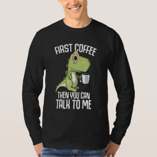 Du kannst mit mir reden, aber zuerst Kaffee T-Shirt