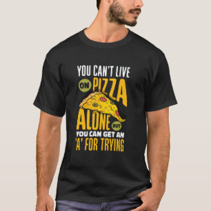 Du kannst nicht allein von Pizza leben Lustiger FC T-Shirt