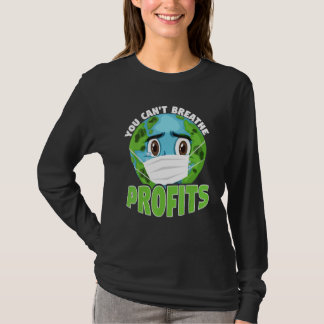 Du kannst nicht atmen Gewinne Bewusstsein Klima Ak T-Shirt