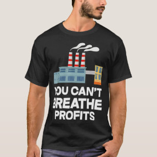 Du kannst nicht atmen Gewinne retten die Umwelt T-Shirt