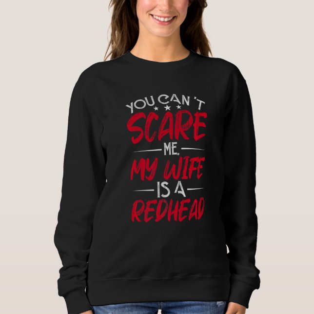 Du kannst nicht behaupten, dass meine Ehefrau ein  Sweatshirt (Vorderseite)