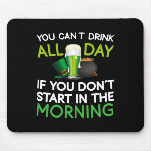 Du kannst nicht den ganzen Tag St. Patricks Day lu Mousepad