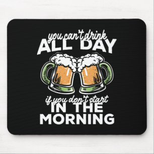 Du kannst nicht den ganzen Tag St. Patricks Day tr Mousepad