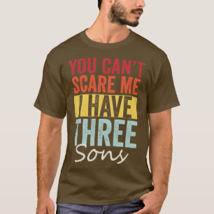 Du kannst nicht drei Söhne haben T-Shirt