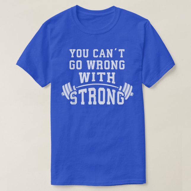 Du kannst nicht falsch liegen mit STARKEN Barbell  T-Shirt (Design vorne)