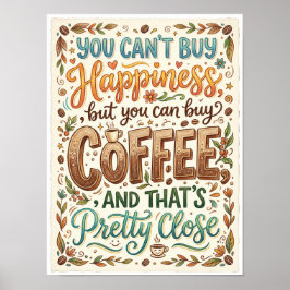 Du kannst nicht Glück kaufen, aber du kannst Kaffe Poster
