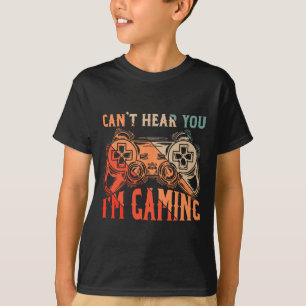 Du kannst nicht hören, wie du im Gaming Shirt Funn