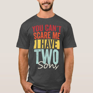 Du kannst nicht Ich habe zwei Söhne T-Shirt