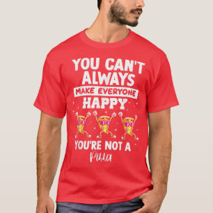 Du kannst nicht immer allen glücklich machen T-Shirt