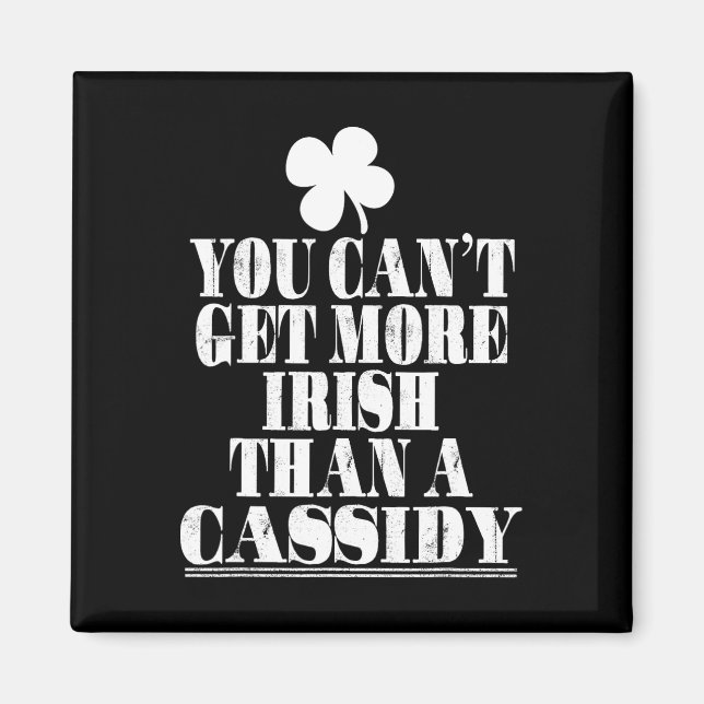Du kannst nicht irischer sein als Cidy St. Patrick Magnet (Vorne)