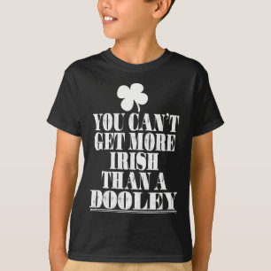 Du kannst nicht irischer sein als ein Dooley St. P T-Shirt