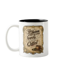 Du kannst nicht jeden glücklich machen - Kaffee