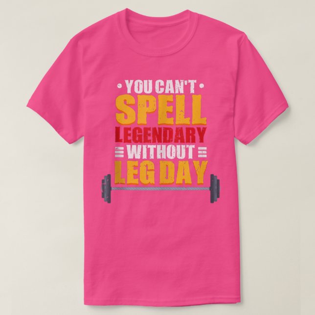 Du kannst nicht Legendär ohne Legendäre des leg Da T-Shirt (Design vorne)