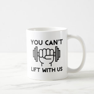 Du kannst nicht mit uns heben kaffeetasse