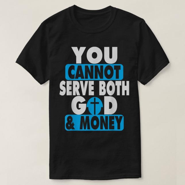 Du kannst nicht sowohl Gott als auch Geld Jesus Ch T-Shirt (Design vorne)