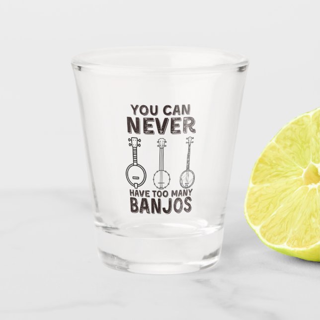 Du kannst nie zu viele Banjos lustiges Banjo haben Schnapsglas (Vorderseite)