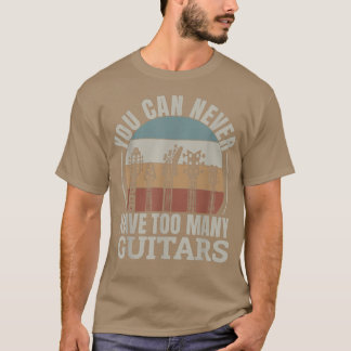 Du kannst nie zu viele Gitarren haben 288 T-Shirt