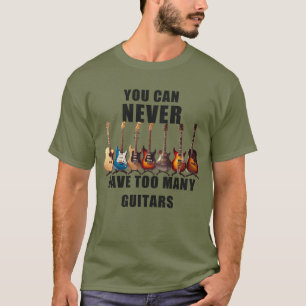 Du kannst nie zu viele Gitarren haben T-Shirt