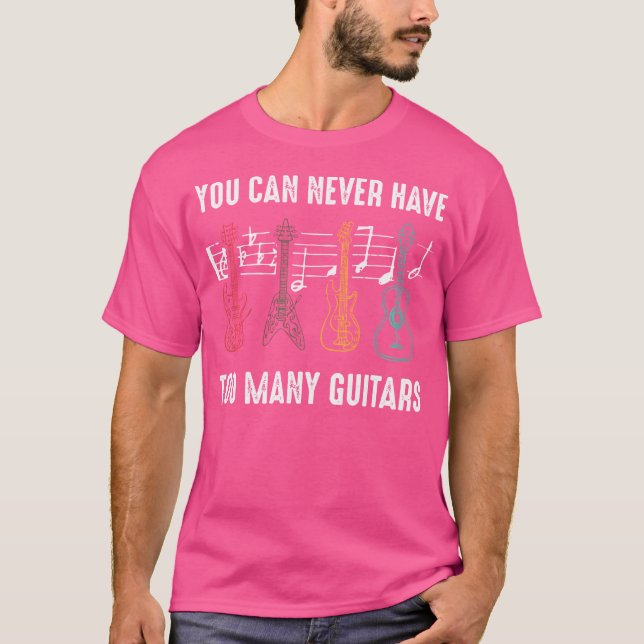 Du kannst nie zu viele Gitarren haben T-Shirt (Vorderseite)