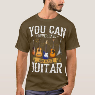 Du kannst nie zu viele Gitarren Musik Funny Gi hab T-Shirt