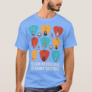 Du kannst nie zu viele Gitarren-Musik lustig haben T-Shirt