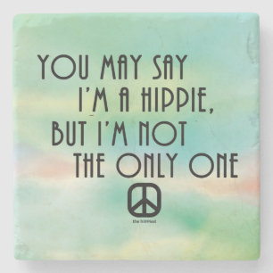 Du kannst sagen, ich bin ein Hippie... Steinuntersetzer