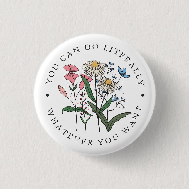 Du kannst tun, was du willst Wildflower  Button (Vorderseite)