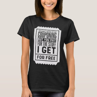 Du kannst über meine Couponing-Gutscheine Couponer T-Shirt