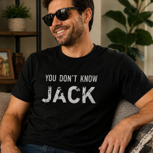 Du kennst Jack nicht T-Shirt