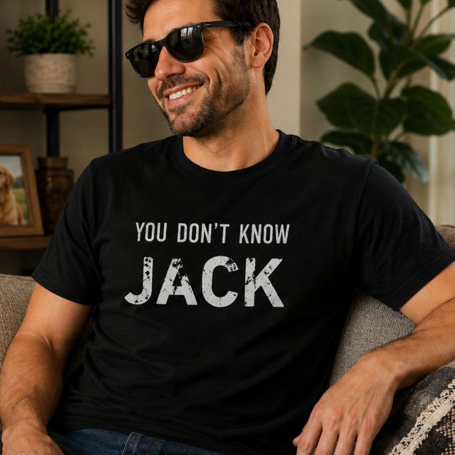 Du kennst Jack nicht T-Shirt (Von Creator hochgeladen)