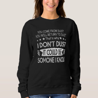 Du kommst aus Staub Du wirst zu Staub zurückkehren Sweatshirt