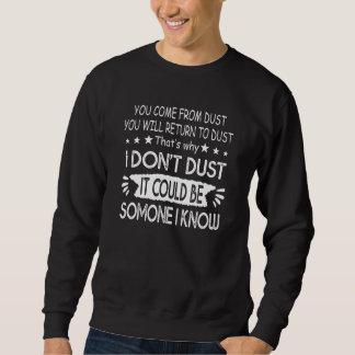 Du kommst aus Staub Du wirst zum Staub zurückkehre Sweatshirt