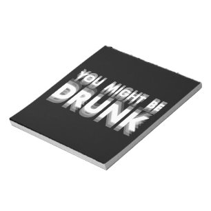 Du könntest Betrunkenen sonnigen Spaß trinken Notizblock