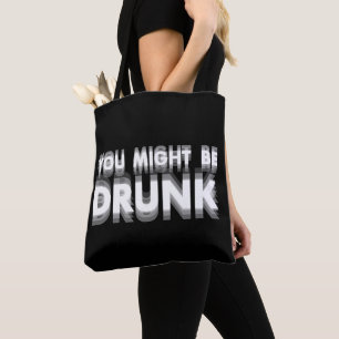 Du könntest Betrunkenen sonnigen Spaß trinken Tasche