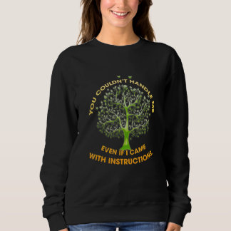 Du konntest mich nicht angehen, selbst ich kam Nie Sweatshirt