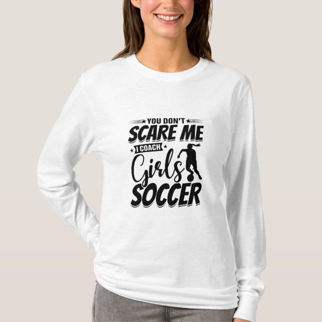 Du kümmerst mich nicht darum, dass ich Girls Socce T-Shirt (Vorderseite)