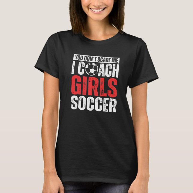 Du kümmerst mich nicht, dass ich Girls Soccer Co.  T-Shirt (Vorderseite)